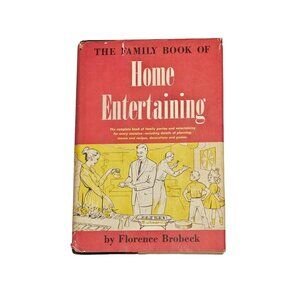 The Family Book Of Home Entertaining -Brobeck 1960's Cookbook-Vintage Hardcover